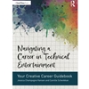 NAVIGATING A CAREER IN TECHNICAL ENTERTAINMENT