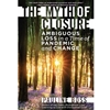 STREAMLINED COU 795 THE MYTH OF CLOSURE EBOOK