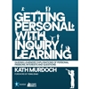 GETTING PERSONAL WITH INQUIRY LEARNING