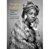 IMAGING CULTURE : PHOTOGRAPHY IN MALI, WEST AFRICA