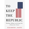 TO KEEP THE REPUBLIC