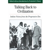 TALKING BACK TO CIVILIZATION: INDIAN VOICES FROM THE PROGRESSIVE ERA ACCESS CODE