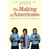 THE MAKING OF AMERICANS : DEMOCRACY & OUR SCHOOLS