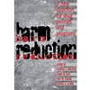 HARM REDUCTION