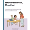 BEHAVIOR ESSENTIALS, VISUALIZED : A TEACHER'S VISUAL GD