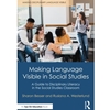 MAKING LANGUAGE VISIBLE IN SOCIAL STUDIES