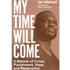 MY TIME WILL COME
