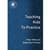 TEACHING KIDS TO PRACTICE