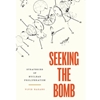 SEEKING THE BOMB: STRATEGIES OF NUCLEAR PROLIFERATION