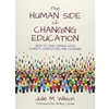 THE HUMAN SIDE OF CHANGING EDUCATION