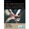 STREAMLINED THE GERONTOLOGY FIELD PLACEMENT : INTERNSHIPS AND PRACTICUMS IN AGING EBOOK