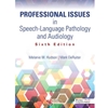 PROFESSIONAL ISSUES IN SPEECH-LANGUAGE PATHOLOGY AND AUDIOLOGY
