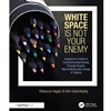 ALT FORMAT: WHITE SPACE IS NOT YOUR ENEMY