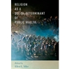 RELIGION AS A SOCIAL DETERMINANT OF PUBLIC HEALTH