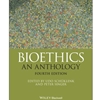 BIOETHICS: AN ANTHOLOGY