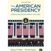 THE AMERICAN PRESIDENCY: ORIGINS AND DEVELOPMENT, 1776-2021