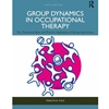 GROUP DYNAMICS IN OCCUPATIONAL THERAPY