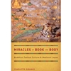 MIRACLES OF BOOK AND BODY: BUDDHIST TEXTUAL CULTURE AND MEDIEVAL JAPAN
