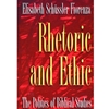 RHETORIC AND ETHIC: THE POLITICS OF BIBLICAL STUDIES