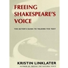 FREEING SHAKESPEARE'S VOICE