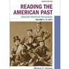 ALT FORMAT: READING THE AMERICAN PAST: SELECTED HISTORICAL DOCUMENTS, VOLUME 1: TO 1877