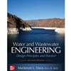 WATER AND WASTEWATER ENGINEERING: DESIGN PRINCIPLES AND PRACTICE