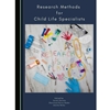 STREAMLINED CFD 580/680 RESEARCH METHODS FOR CHILD LIFE SPECIALISTS EBOOK