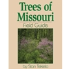 TREES OF MISSOURI FIELD GUIDE