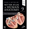 ALT FORMAT: NETTER ATLAS OF HUMAN ANATOMY, CLASSIC REGIONAL APPROACH