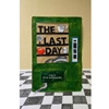 THE LAST DAY: FLASH FICTION