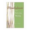 MINDFULNESS AND SOCIAL WORK