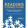 READING CONNECTIONS: STRATEGIES FOR TEACHING STUDENTS WITH VISUAL IMPAIRMENTS