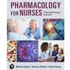 PHARMACOLOGY FOR NURSES: A PATHOPHYSIOLOGIC APPROACH