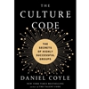 THE CULTURE CODE: THE SECRETS OF HIGHLY SUCCESSFUL GROUPS
