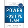 THE POWER OF A POSITIVE TEAM