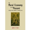THE MORAL ECONOMY OF THE PEASANT