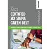 ASQ CERTIFIED SIX SIGMA GREEN BELT HANDBOOK