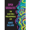 OPEN SOCRATES: CASE FOR PHILOSOPHICAL LIFE