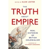 THE TRUTH ABOUT EMPIRE: REAL STORIES OF BRITISH COLONIALISM