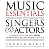 MUSIC ESSENTIALS FOR SINGERS AND ACTORS