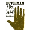 DUTCHMAN & THE SLAVE (PLAY)