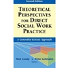 THEORETICAL PERSPECTIVES FOR DIRECT SOCIAL WORK PRACTICE (OE)