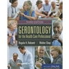 GERONTOLOGY FOR HEALTH CARE PRO *OLD EDITION*