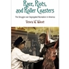 RACE RIOTS AND ROLLER COASTERS