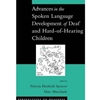 ADVANCES IN THE SPOKEN LANGUAGE DEVELOPMENT OF DEAF & HARD-O