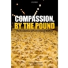 COMPASSION BY THE POUND