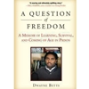 QUESTION OF FREEDOM  (P)