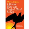 I KNOW WHY THE CAGED BIRD SINGS