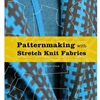 (ISBN CHG TO 9781501318245) PATTERNMAKING W STRETCH KNIT FABRICS