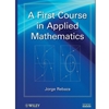 FIRST COURSE IN APPLIED MATHEMATICS